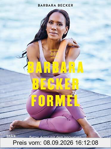 Die Barbara-Becker-Formel: Better Aging mit dem innovativen Muskel-Faszien-Training (GU Einzeltitel Gesundheit/Alternativheilkunde)