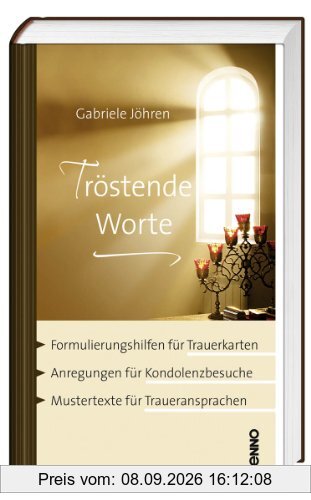 Tröstende Worte für schwere Stunden: Formulierungshilfen, Anregungen, Mustertexte
