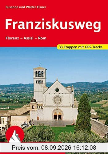 Franziskusweg: Florenz – Assisi – Rom. 33 Etappen. Mit GPS-Tracks (Rother Wanderführer)