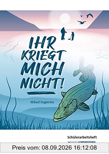 Ihr kriegt mich nicht! – Mikael Engström –Schülerarbeitsheft: Arbeitsheft, Inhaltssicherung, Lernmittel, Aufgaben
