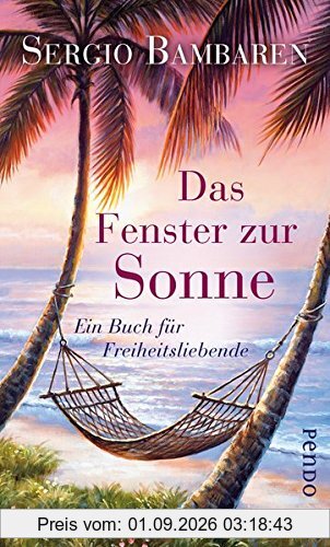 Das Fenster zur Sonne: Ein Buch für Freiheitsliebende