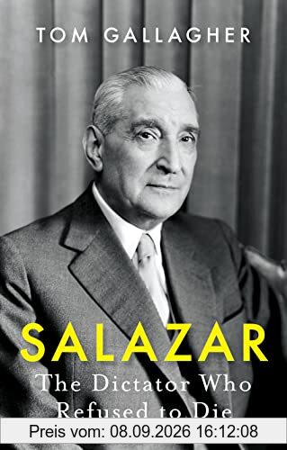 Salazar: The Dictator Who Refused to Die