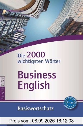 Compact Basiswortschatz Business English: Die 2000 wichtigsten Wörter (Niveau B1 - B2)