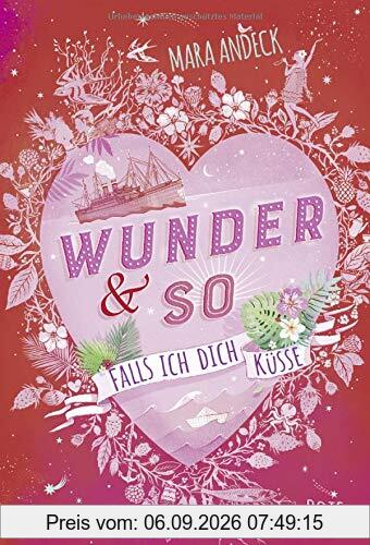 Wunder & so - Falls ich dich küsse: Band 1