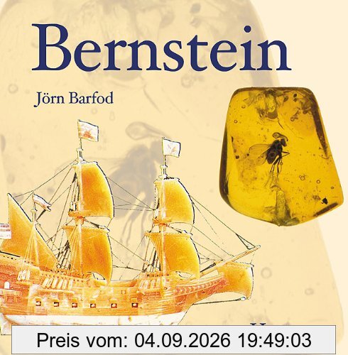 Bernstein: Entstehung, Gewinnung und Verarbeitung