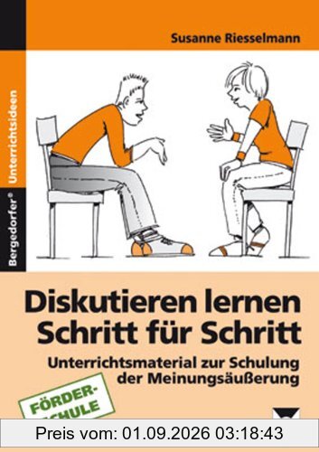 Diskutieren lernen Schritt für Schritt: Unterrichtsmaterial zur Schulung der Meinungsäußerung