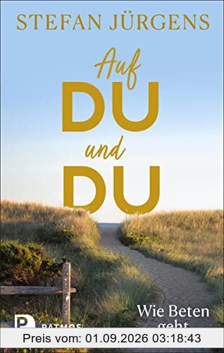 Auf du und du: Wie Beten geht