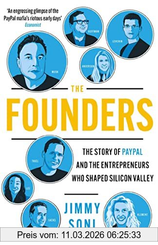 Jimmy Soni Founders, The, Elon Musk, Peter Thiel And The Company That Made The Modern Internet