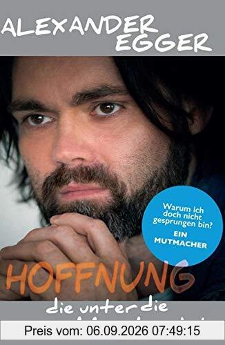 Hoffnung die unter die Haut geht: Warum ich doch nicht gesprungen bin? Ein Mutmacher