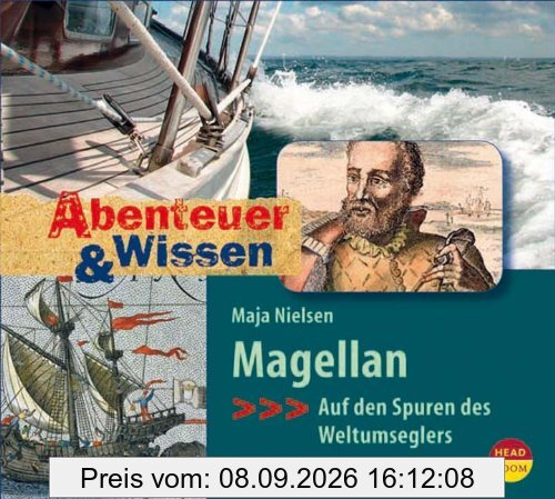 Abenteuer & Wissen: Magellan. Auf den Spuren des Weltumseglers