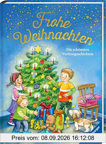 Frohe Weihnachten - Die schönsten Vorlesegeschichten (Vorlese- und Familienbücher)