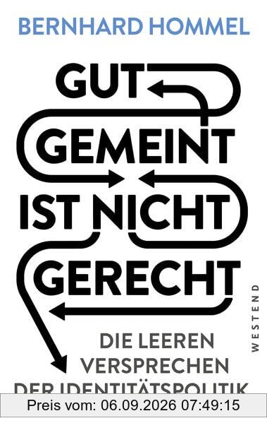 Gut gemeint ist nicht gerecht: Die leeren Versprechen der Identitätspolitik