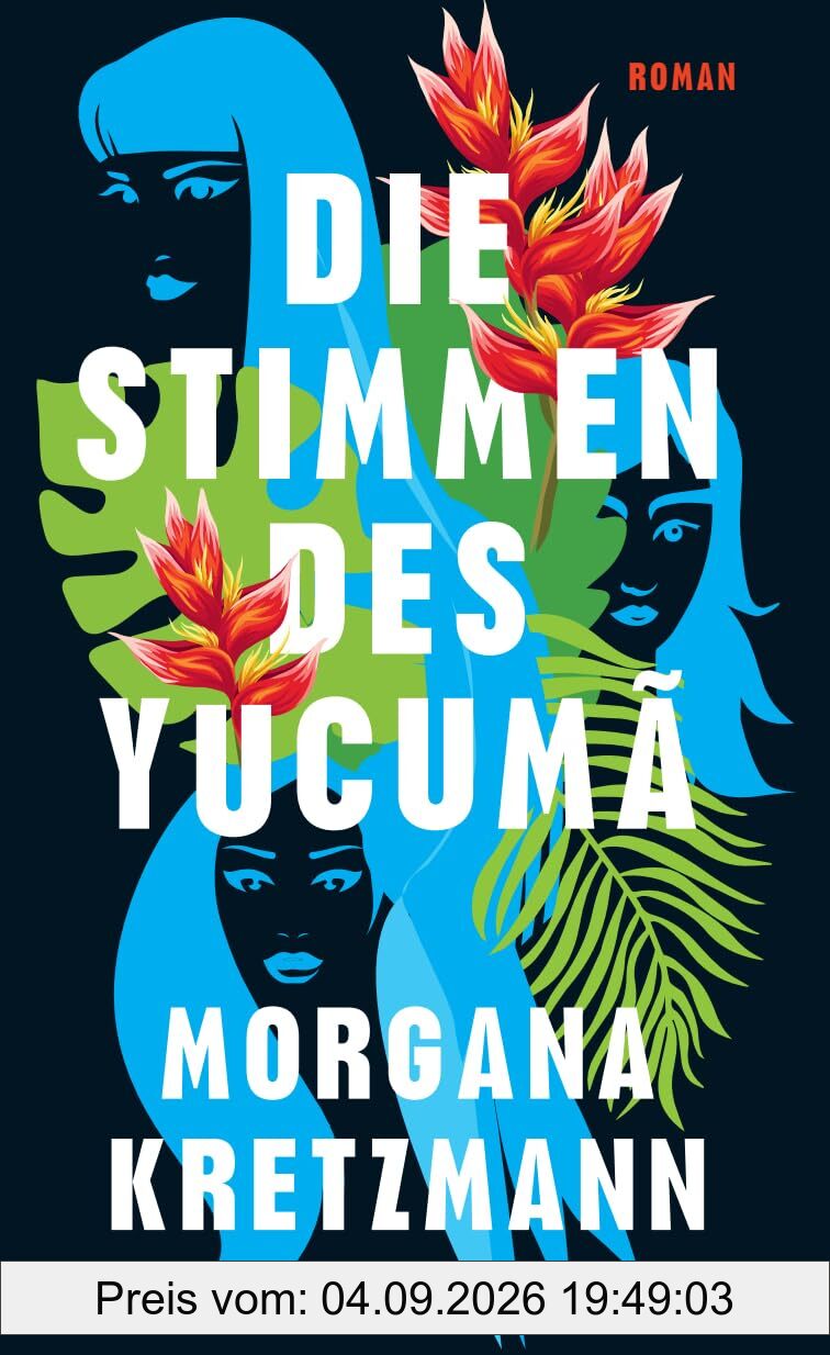 Die Stimmen des Yucumã: Roman | Ein Buch wie eine Naturgewalt