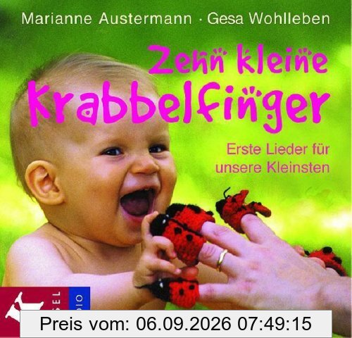 Zehn kleine Krabbelfinger: Erste Lieder für unsere Kleinsten. 25 Lieder