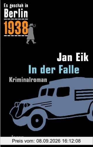 Es geschah in Berlin 1938. In der Falle: Kappes 15. Fall . Kriminalroman