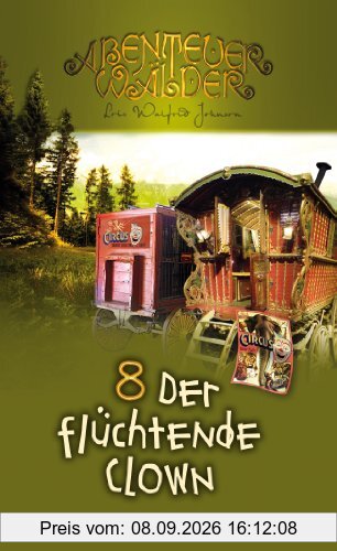 Der flüchtende Clown: Abenteuerwälder Band 8