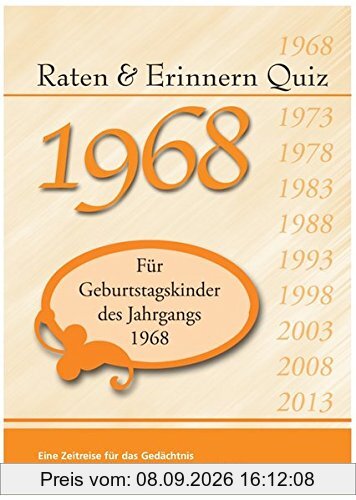 Raten und Erinnern Quiz 1968: Ein Jahrgangsquiz für Geburtstagskinder des Jahrgangs 1968 - 50. Geburtstag