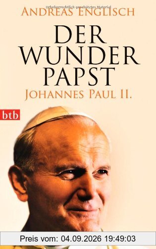 Der Wunderpapst: Johannes Paul II.