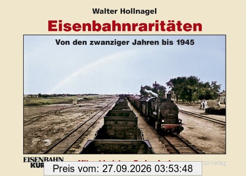 Eisenbahnraritäten 01: Von den zwanziger Jahren bis 1945