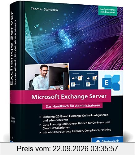 Microsoft Exchange Server: Das Handbuch für Admins. Praxiswissen zu Installation, Konfiguration und Betrieb von Exchange Server und …