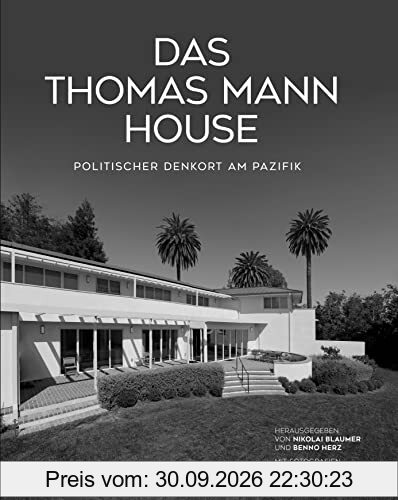 Das Thomas Mann House: Politischer Denkort am Pazifik