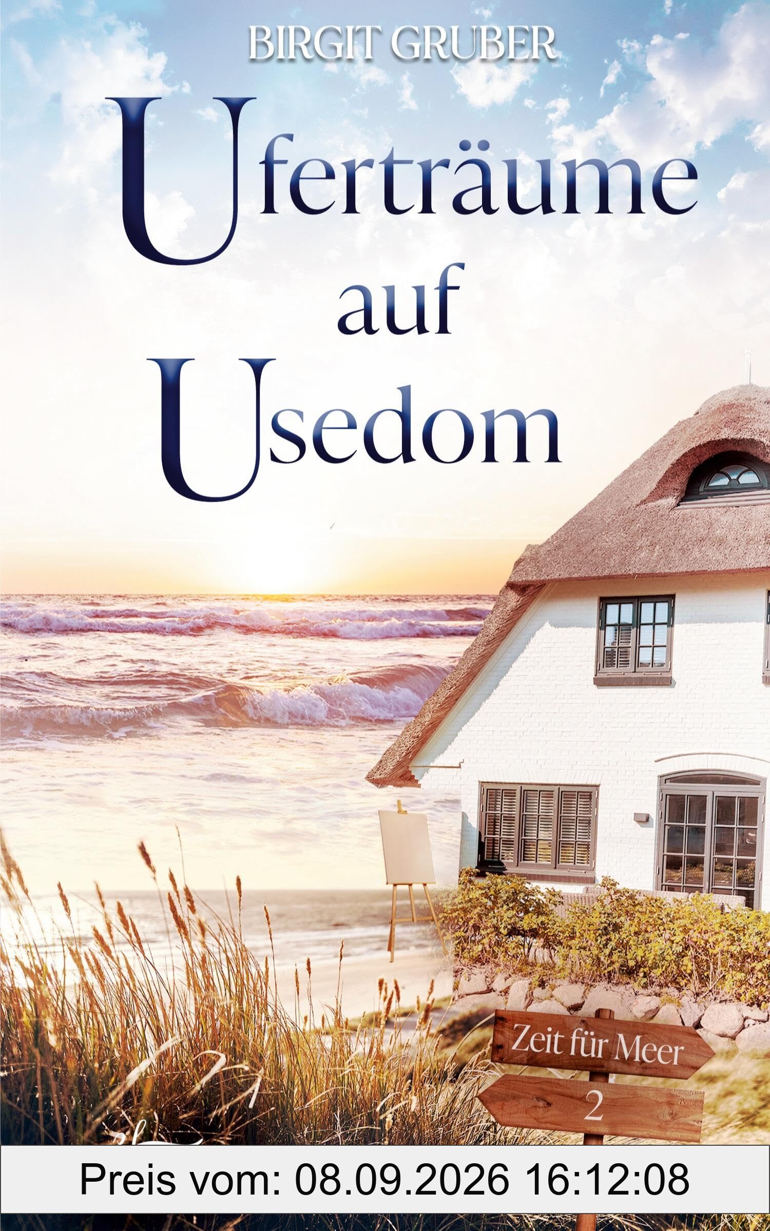 Uferträume auf Usedom: Ostsee-Liebesroman - Eine Second Chance Inselromanze über gemeinsame Neuanfänge: Eine Second Chance Inselromanze über gemeinsame Neuanfänge (Zeit für Meer, Band 2)