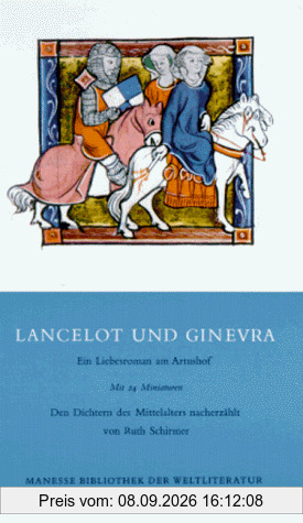 Lancelot und Ginevra. Ein Liebesroman am Artushof