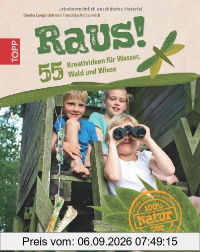 Raus!: Kreativideen für Wasser, Wald und Wiese