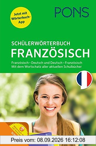 PONS Schülerwörterbuch Französisch-Deutsch / Deutsch-Französisch: Mit dem Wortschatz aller relevanten Lehrwerke. Mit App.