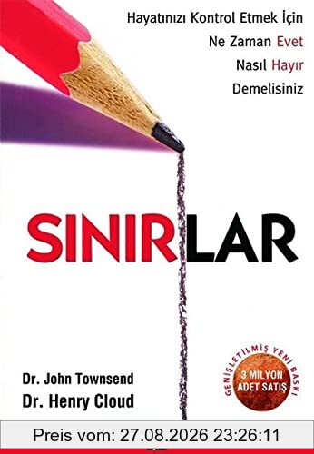 Sinirlar: Hayatinizi Kontrol Etmek Icin Ne Zaman Evet Nasil Hayir Demelisiniz: Hayatınızı Kontrol Etmek İçin Ne Zaman Evet Nasıl Hayır Demelisiniz
