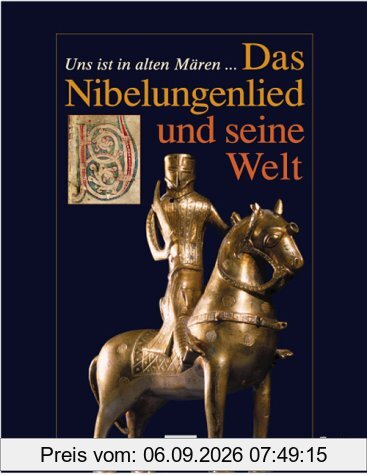 Das Nibelungenlied und seine Welt