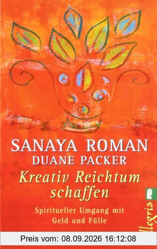 Kreativ Reichtum schaffen: Spiritueller Umgang mit Geld und Fülle