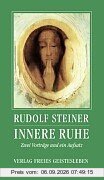 Innere Ruhe. Zwei Vorträge und ein Aufsatz
