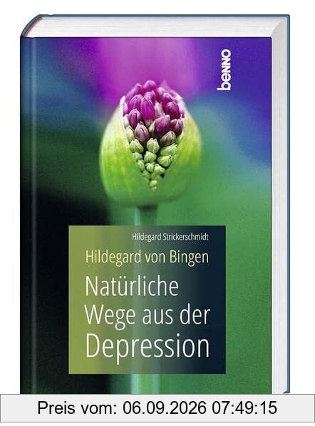 Hildegard von Bingen - Natürliche Wege aus der Depression
