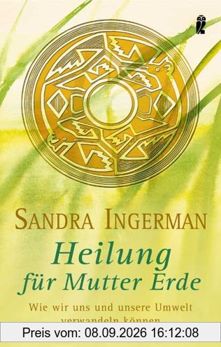 Heilung für Mutter Erde: Wie wir uns und unsere Umwelt verwandeln können