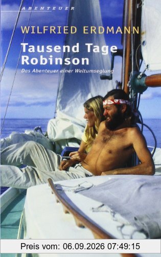 Tausend Tage Robinson: Das Abenteuer einer Weltumseglung