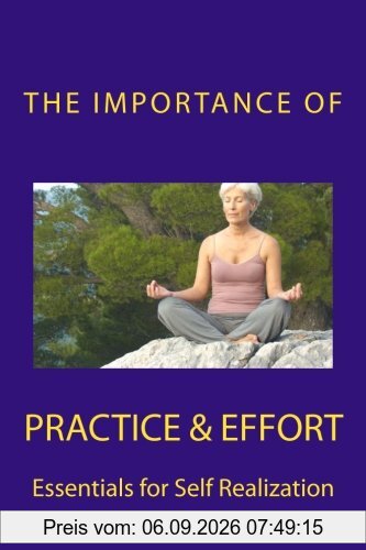 The Importance of Practice & Effort: Essentials for Self Realization
