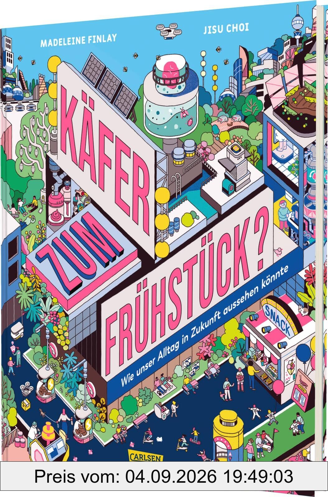 Käfer zum Frühstück?: Wie unser Alltag in Zukunft aussehen könnte