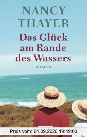 Das Glück am Rande des Wassers: Roman