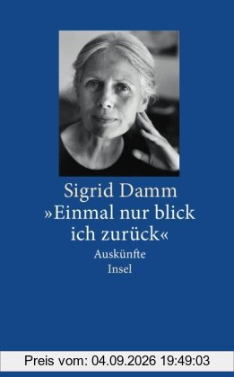 Einmal nur blick ich zurück: Auskünfte