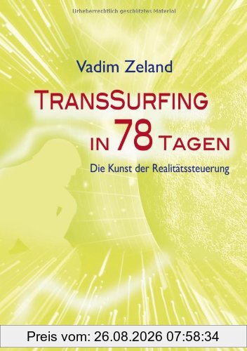 Transsurfing in 78 Tagen. Die Kunst der Realitätssteuerung