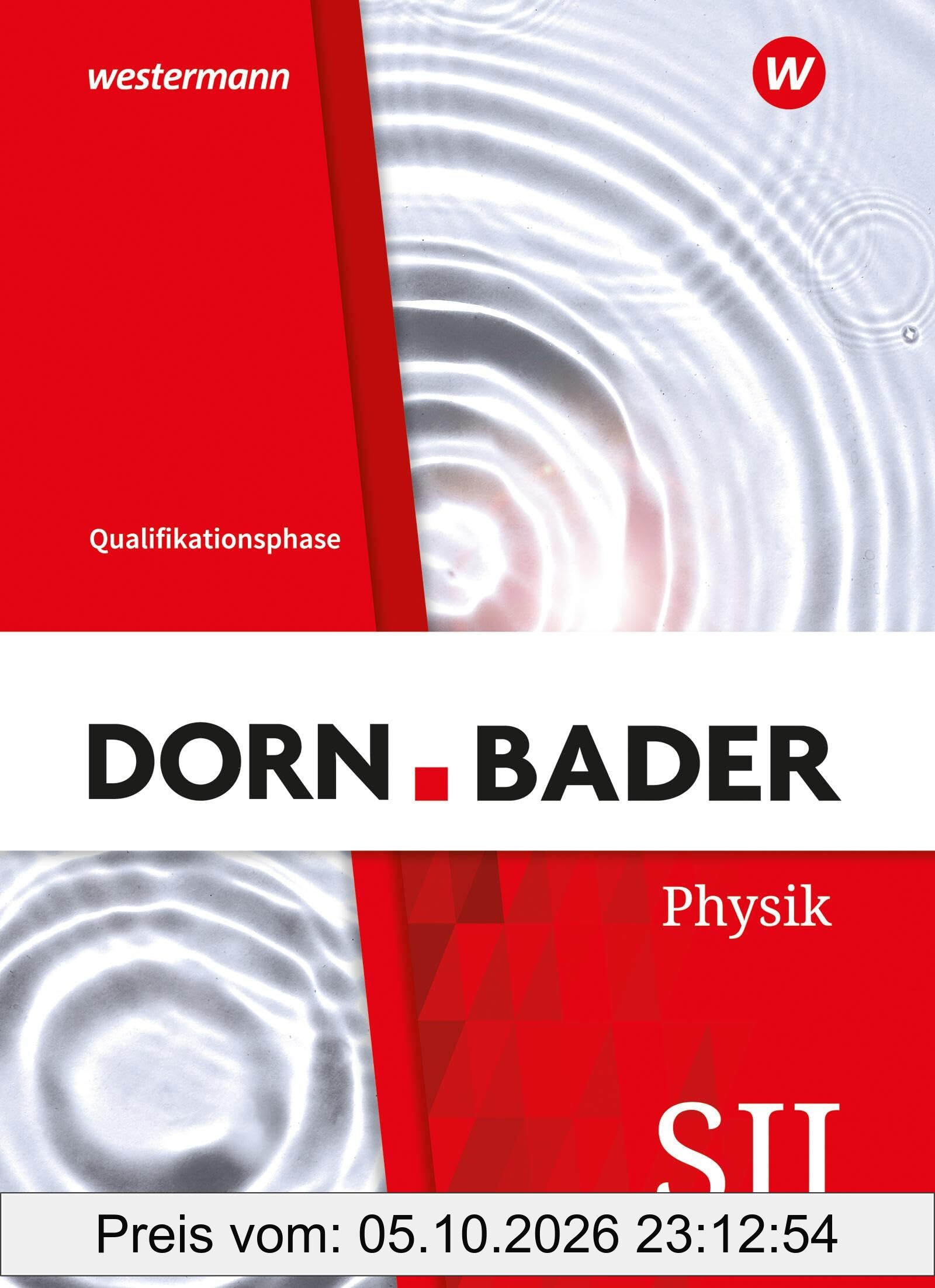 Dorn / Bader Physik SII - Ausgabe 2023 für Nordrhein-Westfalen: Qualifikationsphase Schulbuch