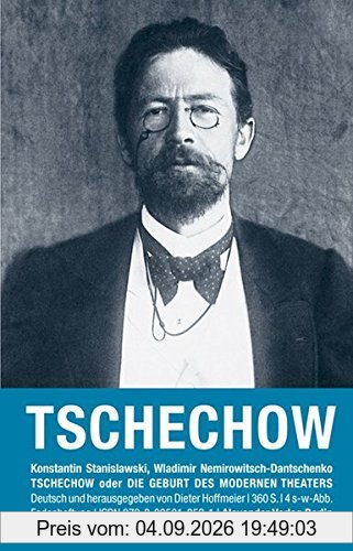 Tschechow oder Die Geburt des modernen Theaters