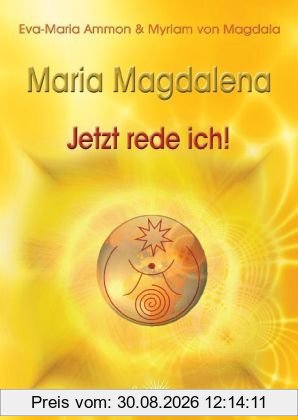 Maria Magdalena - Jetzt rede ich!