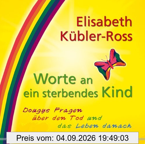 Worte an ein sterbendes Kind: Dougys Fragen über den Tod und das Leben danach
