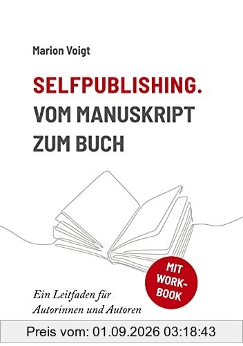 Selfpublishing. Vom Manuskript zum Buch: Ein Leitfaden für Autorinnen und Autoren