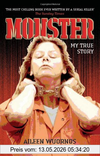 Monster, Inside The Mind Of Aileen Wuornos, My True Story