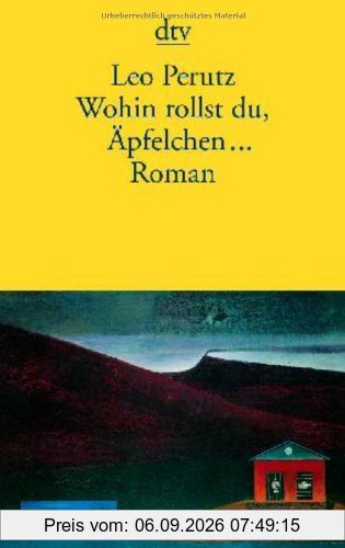 Wohin rollst du, Äpfelchen ...: Roman