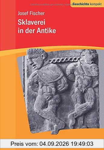 Sklaverei in der Antike (Geschichte kompakt)