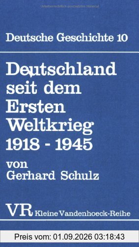 Deutsche Geschichte. Taschenbuchausgabe: Deutschland seit dem Ersten Weltkrieg 1918-1945: BD 10
